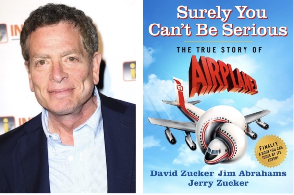 David Zucker to Keynote Southeast Wisconsin Festival of Books with His New Book, Surely You Can’t Be Serious: The True Story of Airplane!